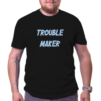 Tričko pro tatínka Trouble