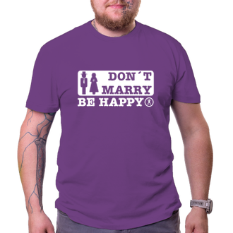 Svatební Tričko na rozlučku Don't marry - be happy