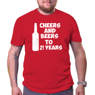 Tričko Cheers and beers to his 21 years